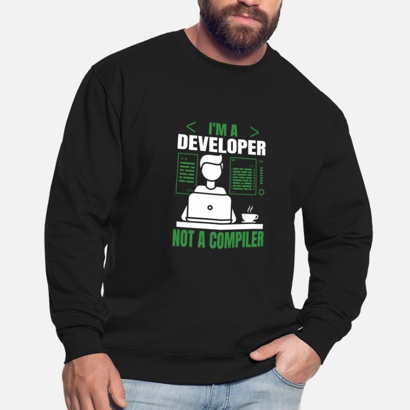 I'm a developer, not a Compiller programmer Unisex Sweatshirt