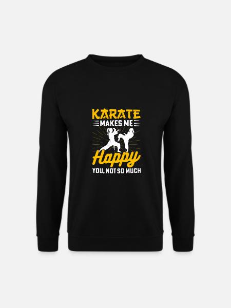 Karate makes me Happy you not so much - Unisex Sweatshirt - black