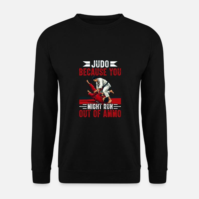 Judo, weil dir die Munition ausgehen könnte - Unisex Pullover - Schwarz