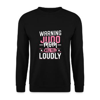 Warning Judo Mom will yell loudly - Unisex Sweatshirt - black - Front - Alina (178cm) & Michal (187cm)