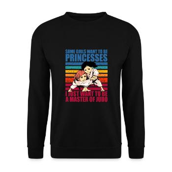 Some Girls want to be princesses I just want to be - Unisex Sweatshirt - black - Front - Alina (178cm) & Michal (187cm)
