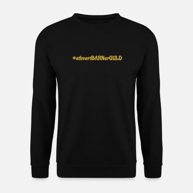 #ethvertBARNerGULD - Unisex Sweatshirt - black