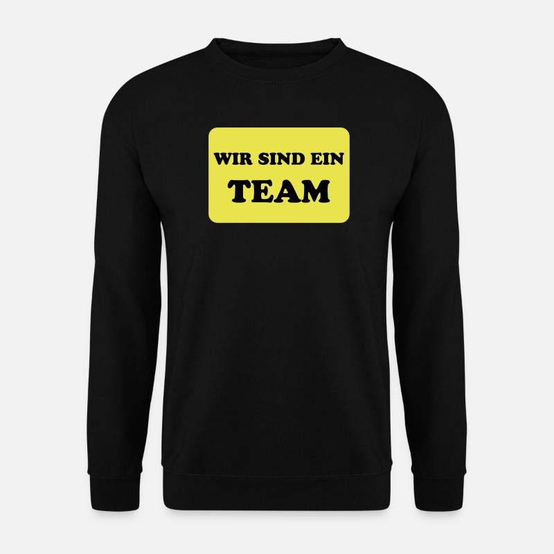 Team and Teamwork - Unisex Sweatshirt - black