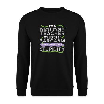 Funny Biology Quote For Biology Teacher Gift - Unisex Sweatshirt - black - Front - Alina (178cm) & Michal (187cm)