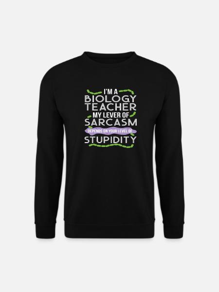 Citation drôle de biologie pour le cadeau de professeur de biologie - Sweat-shirt Unisexe - noir