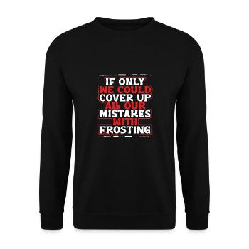 Cover all defects with frosting - Unisex Sweatshirt - black - Front - Alina (178cm) & Michal (187cm)