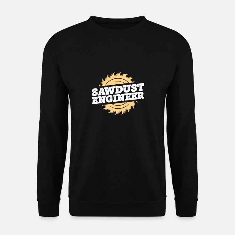 Sawdust engineer - Unisex Sweatshirt - black