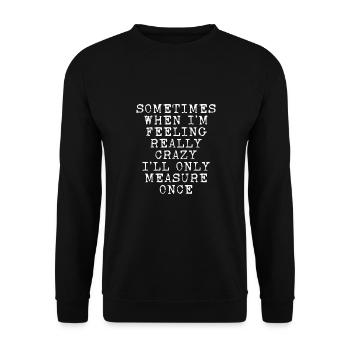 Ich Werde Nur Einmal Messen - Unisex Pullover - Schwarz - Vorne - Alina (178cm) & Michal (187cm)