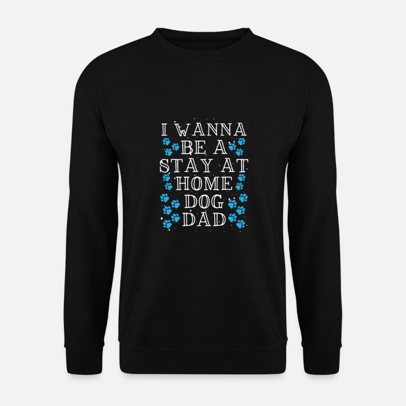 Bleib Zu Hause, Hundevater - Unisex Pullover - Schwarz