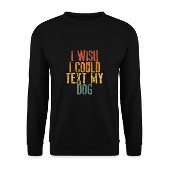 I Wish I Could My Dog - Unisex Sweatshirt - black - Front - Alina (178cm) & Michal (187cm)