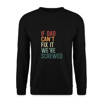 Wenn Dad Es Nicht Reparieren Kann - Unisex Pullover - Schwarz - Vorne - Alina (178cm) & Michal (187cm)