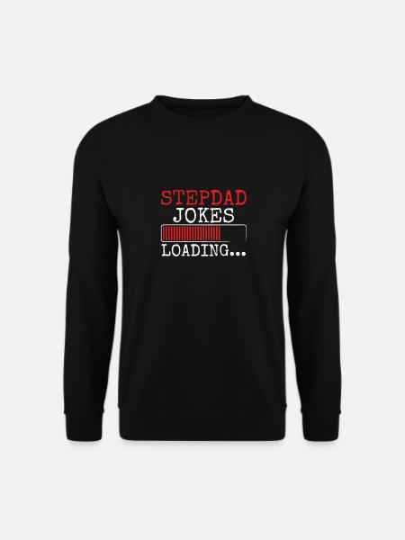 Stepfather Jokes When Charging - Unisex Sweatshirt - black