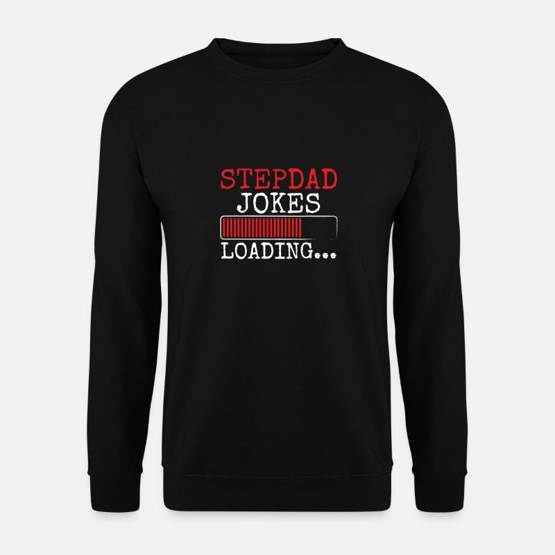 Stepfather Jokes When Charging - Unisex Sweatshirt - black