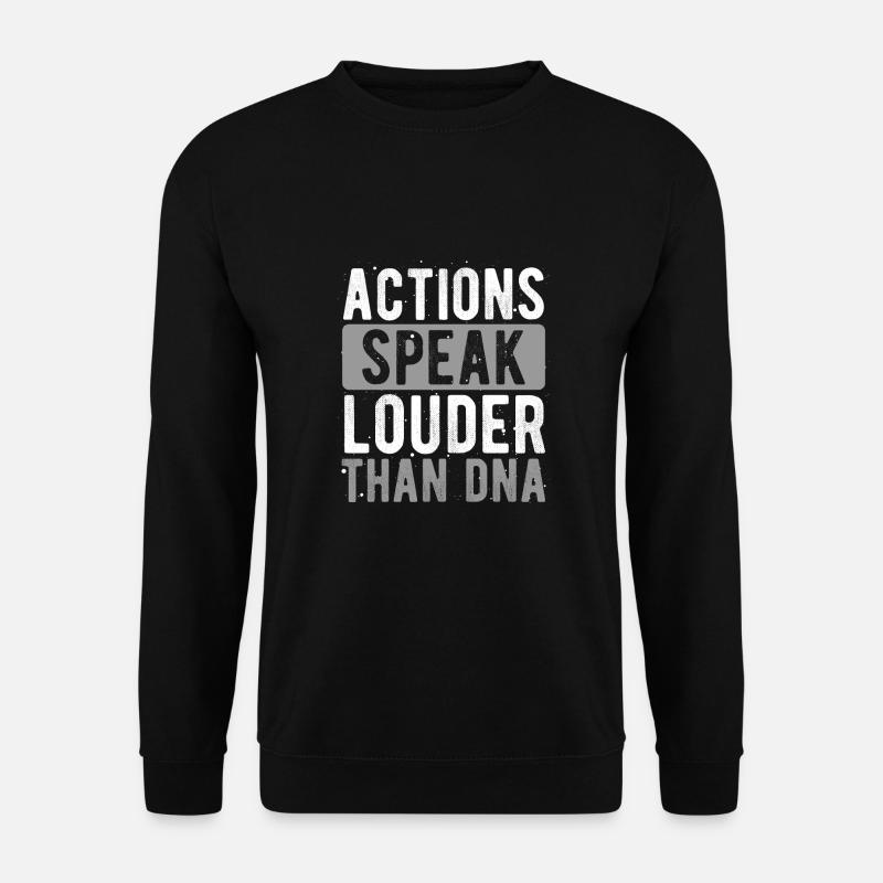 Deeds speak louder than dna - Unisex Sweatshirt - black