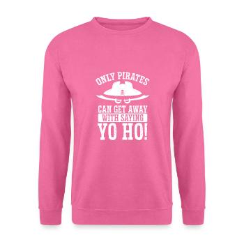 Seuls les pirates peuvent dire Yo Ho - Sweat-shirt Unisexe - rose - Devant