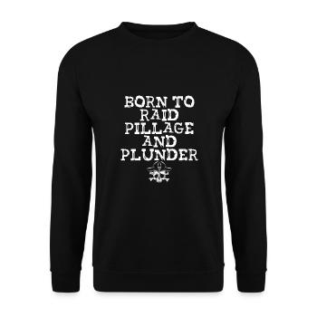 Born to raid looting - Unisex Sweatshirt - black - Front - Alina (178cm) & Michal (187cm)