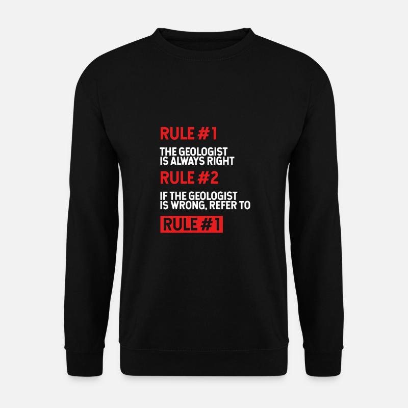Geologist Rules - Unisex Sweatshirt - black