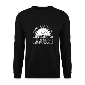 Woodworking is for smart people - Unisex Sweatshirt - black - Front - Alina (178cm) & Michal (187cm)