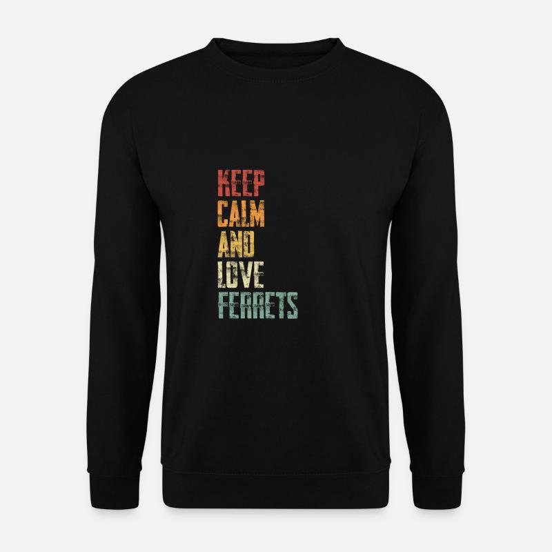 Bleib Ruhig Und Liebe Frettchen - Unisex Pullover - Schwarz