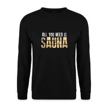 Alles, Was Sie Brauchen, Ist Eine Sauna - Unisex Pullover - Schwarz - Vorne - Alina (178cm) & Michal (187cm)