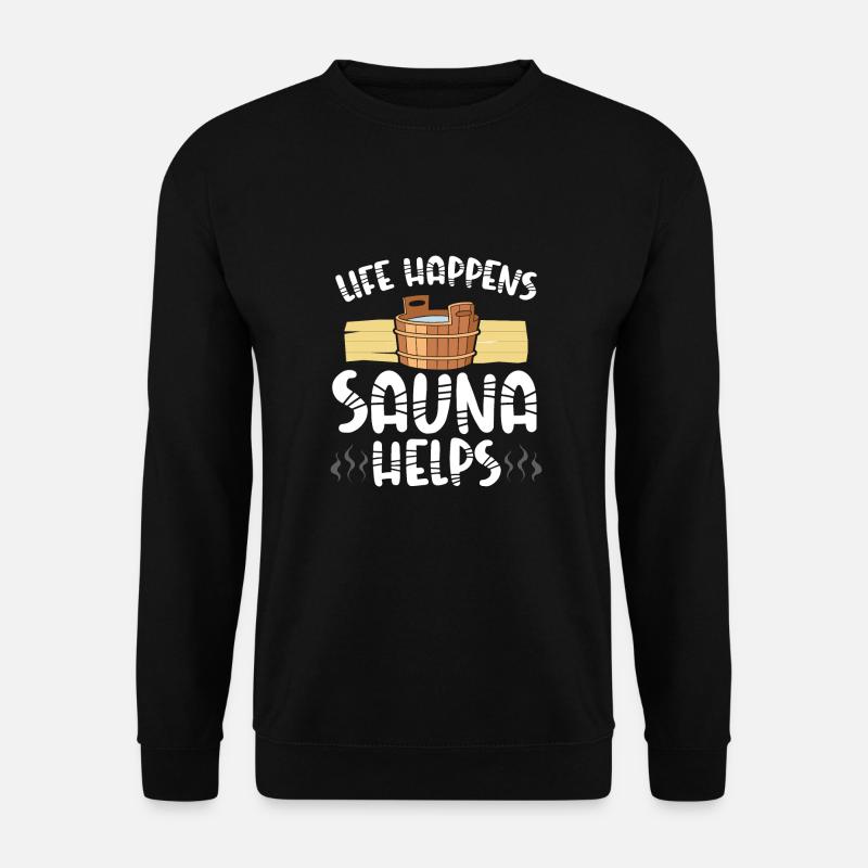 Das Leben Passiert Sauna Hilft - Unisex Pullover - Schwarz