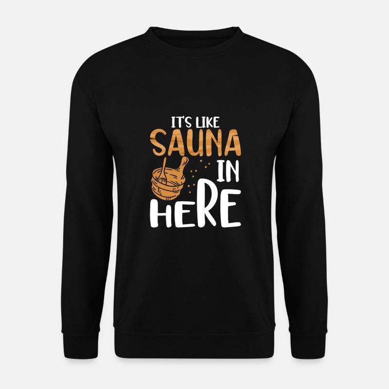C’est comme un sauna ici - Sweat-shirt Unisexe - noir