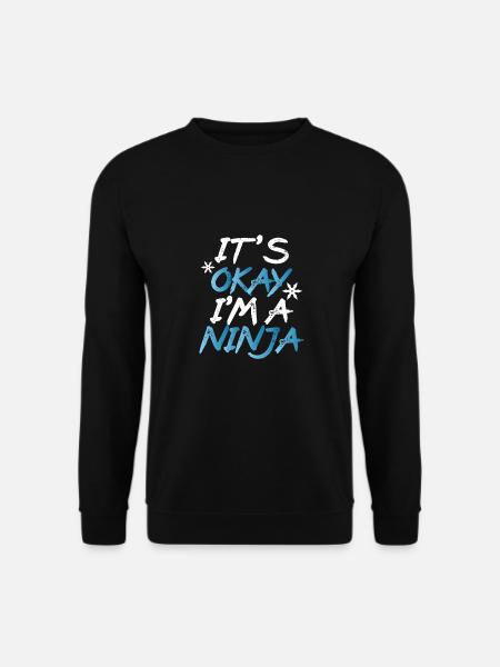 It's OK, I'm a Ninja - Unisex Sweatshirt - black