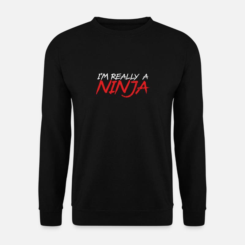 I'm really a ninja - Unisex Sweatshirt - black