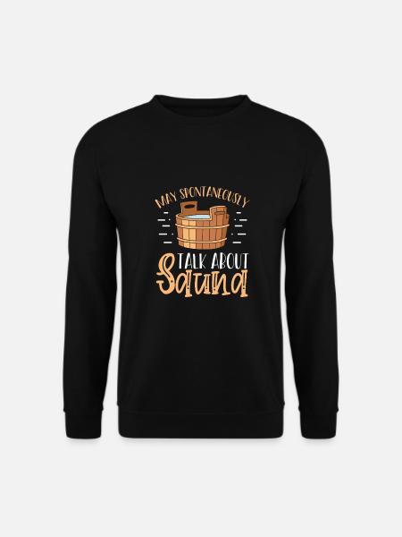 Talk about the sauna - Unisex Sweatshirt - black