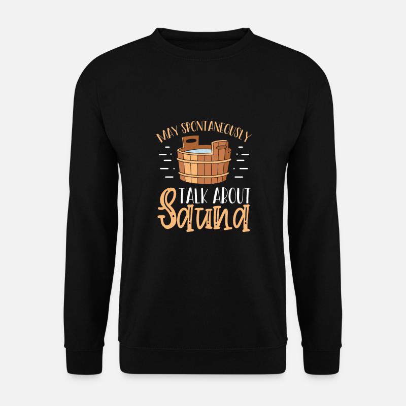 Talk about the sauna - Unisex Sweatshirt - black