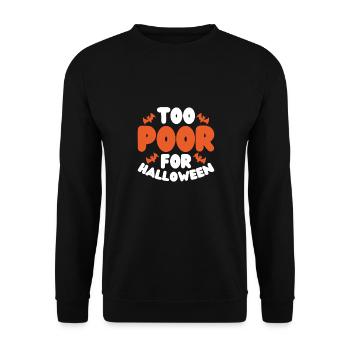 Too poor for Halloween - Unisex Sweatshirt - black - Front - Alina (178cm) & Michal (187cm)