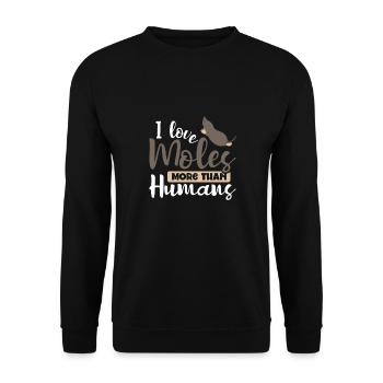 I love moles more than humans - Unisex Sweatshirt - black - Front - Alina (178cm) & Michal (187cm)