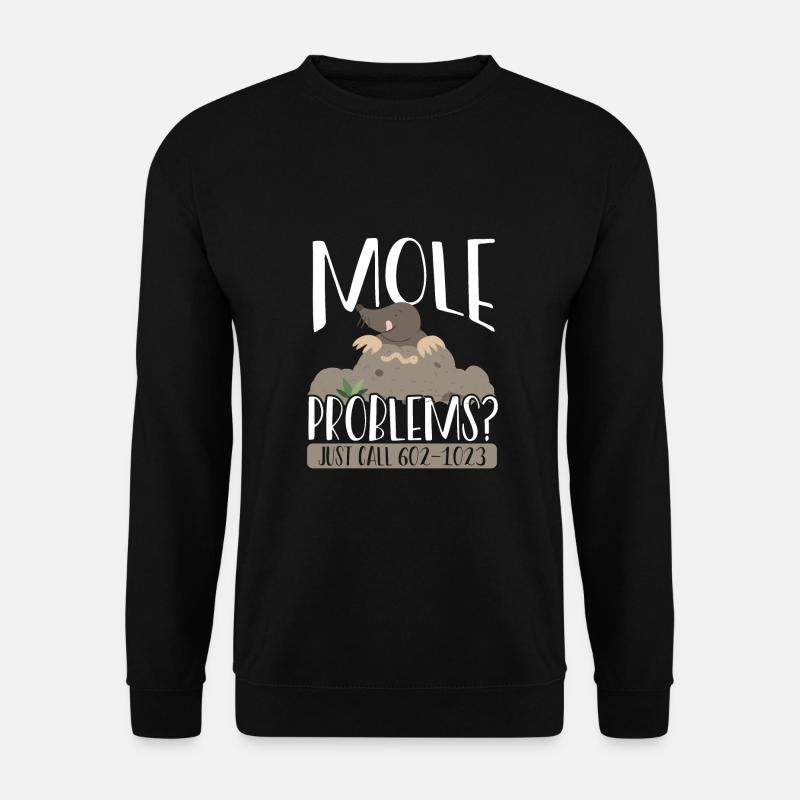 Maulwurfprobleme Einfach Anrufen - Unisex Pullover - Schwarz