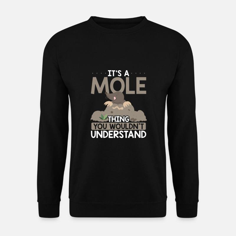 It's a mole - Unisex Sweatshirt - black