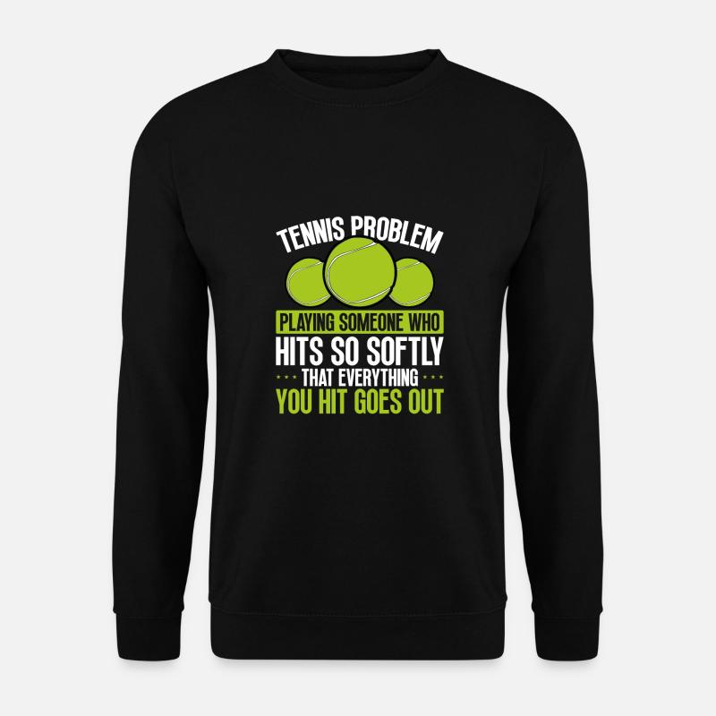 Tennis problems - Unisex Sweatshirt - black