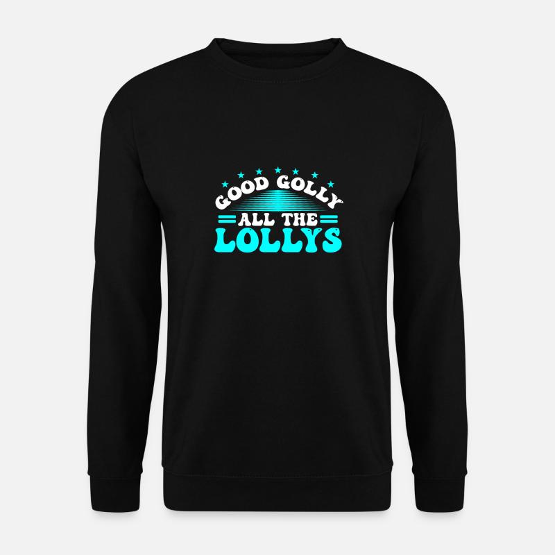 Good Golly All Lollys - Unisex Sweatshirt - black