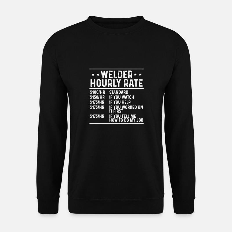 Welder hourly rate - Unisex Sweatshirt - black