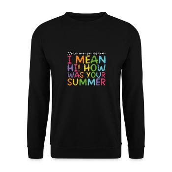 How was your summer? - Unisex Sweatshirt - black - Front - Alina (178cm) & Michal (187cm)