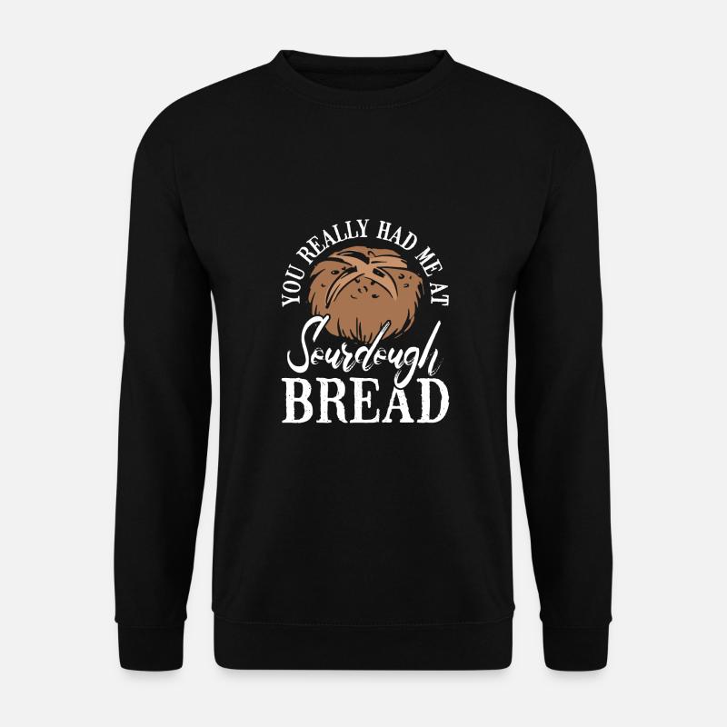 Du Hattest Mich Wirklich Bei Sauerteig - Unisex Pullover - Schwarz