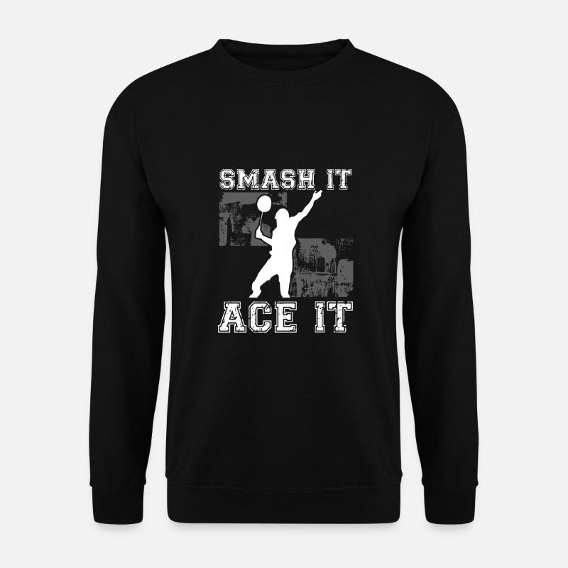 Smash it, ace it - Unisex Sweatshirt - black