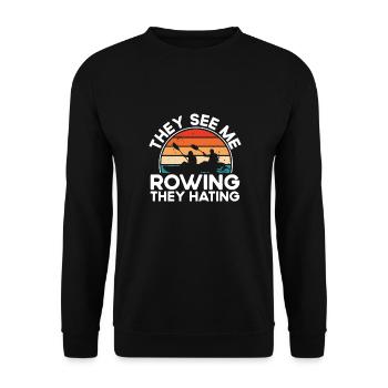 They see me rowing, they hate - Unisex Sweatshirt - black - Front - Alina (178cm) & Michal (187cm)
