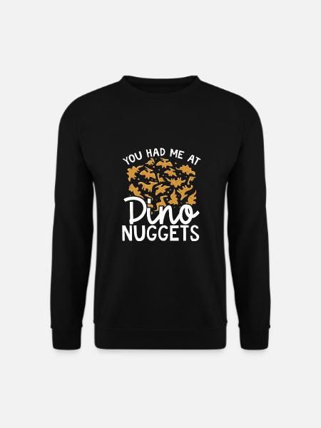 Du Hattest Mich Bei Dino Nuggets - Unisex Pullover - Schwarz