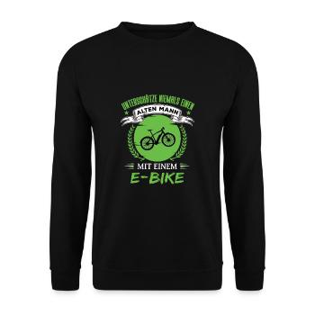 Unterschätze Niemals Alten Mann Mit E-Bike Elektro - Unisex Pullover - Schwarz - Vorne - Alina (178cm) & Michal (187cm)