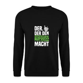 Der Der Den Aufguss Macht Sauna - Unisex Pullover - Schwarz - Vorne - Alina (178cm) & Michal (187cm)