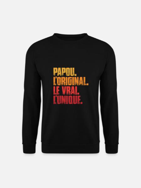 Papou L'original Le Vrai L'unique Cadeau - Sweat-shirt Unisexe - noir