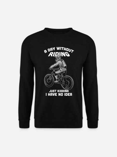 Ein Tag ohne MTB Mountainbike MTB Downhill - Unisex Pullover - Schwarz