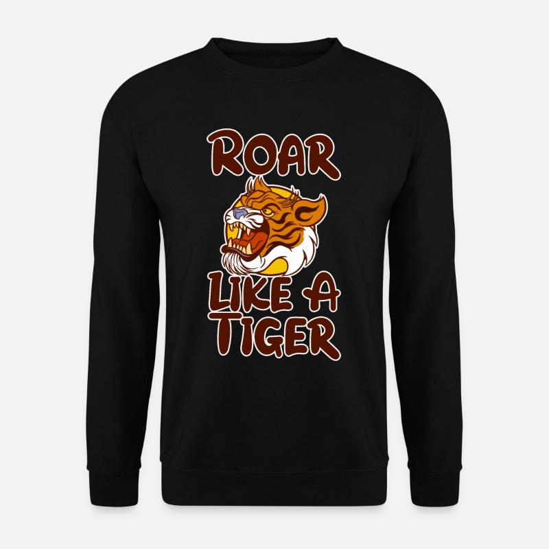 Roar Like A Tiger 2 - Unisex Pullover - Schwarz