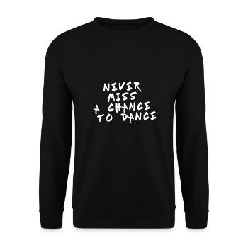 Never miss a Chance to Dance white - Unisex Sweatshirt - black - Front - Alina (178cm) & Michal (187cm)
