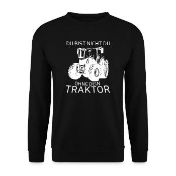 Du bist nicht du Ohne Dein Traktor - Unisex Pullover - Schwarz - Vorne - Alina (178cm) & Michal (187cm)