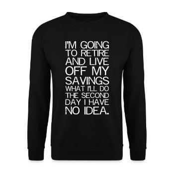 I'm going to retire and live funny shirt - Unisex Sweatshirt - black - Front - Alina (178cm) & Michal (187cm)